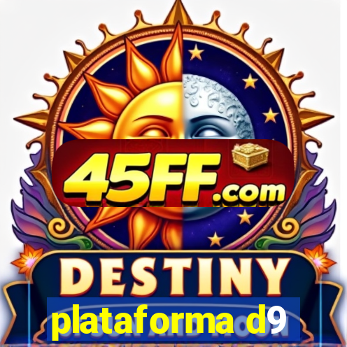 plataforma d9